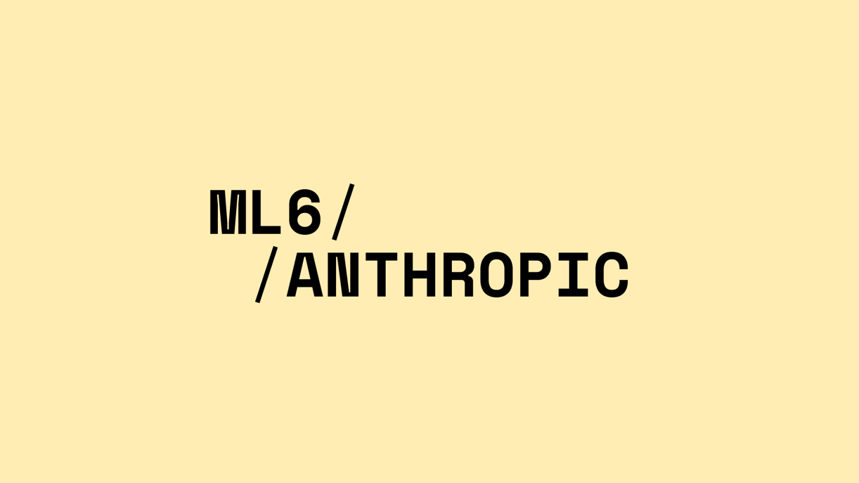 ML6 x Anthropic